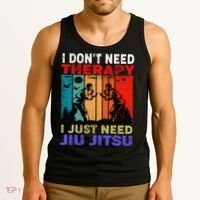 Jiu Jitsu I Don’T Need Therapy I Just Need Jiu Jitsu Tank Top thumb 3