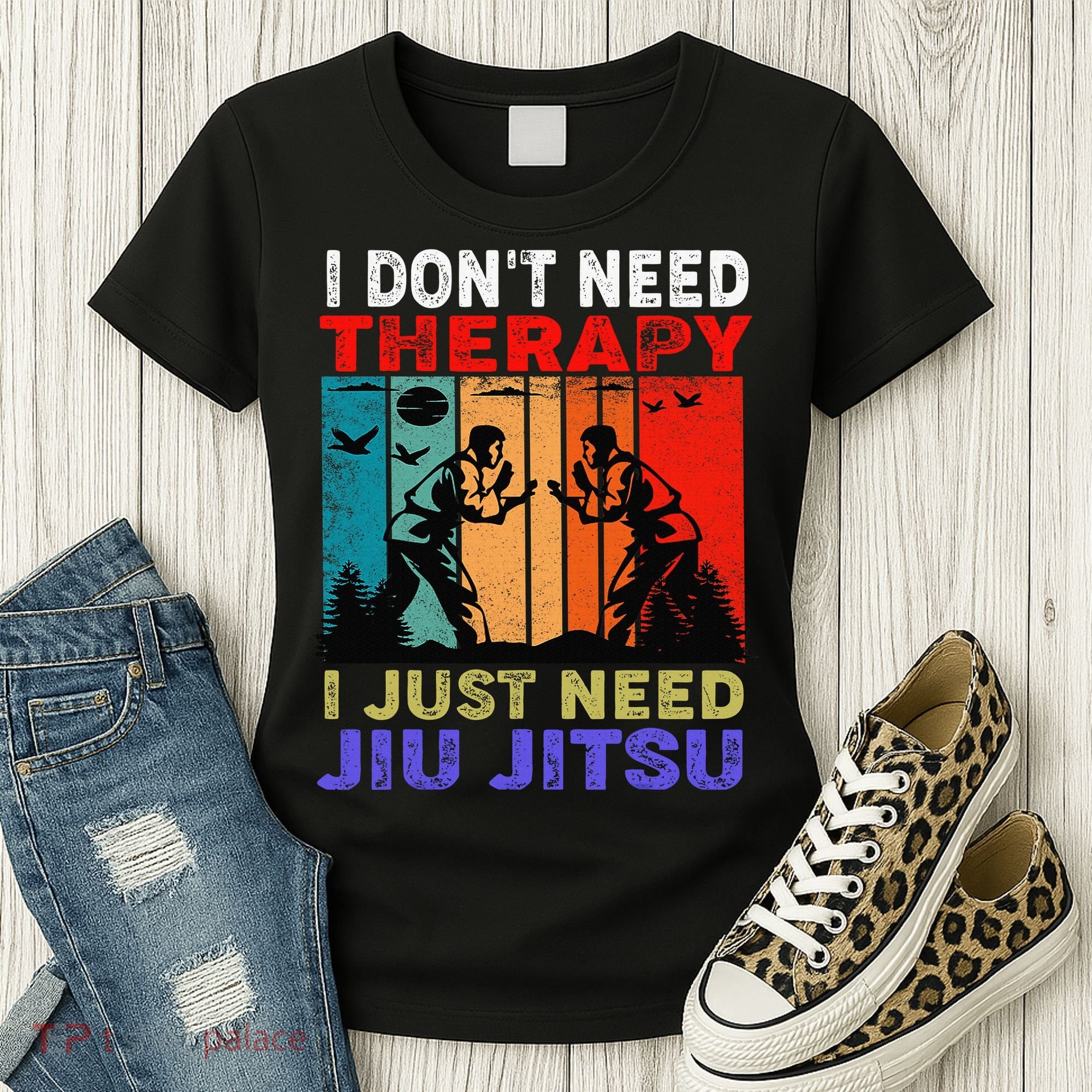 Jiu Jitsu I Don’T Need Therapy I Just Need Jiu Jitsu Women's T-Shirt