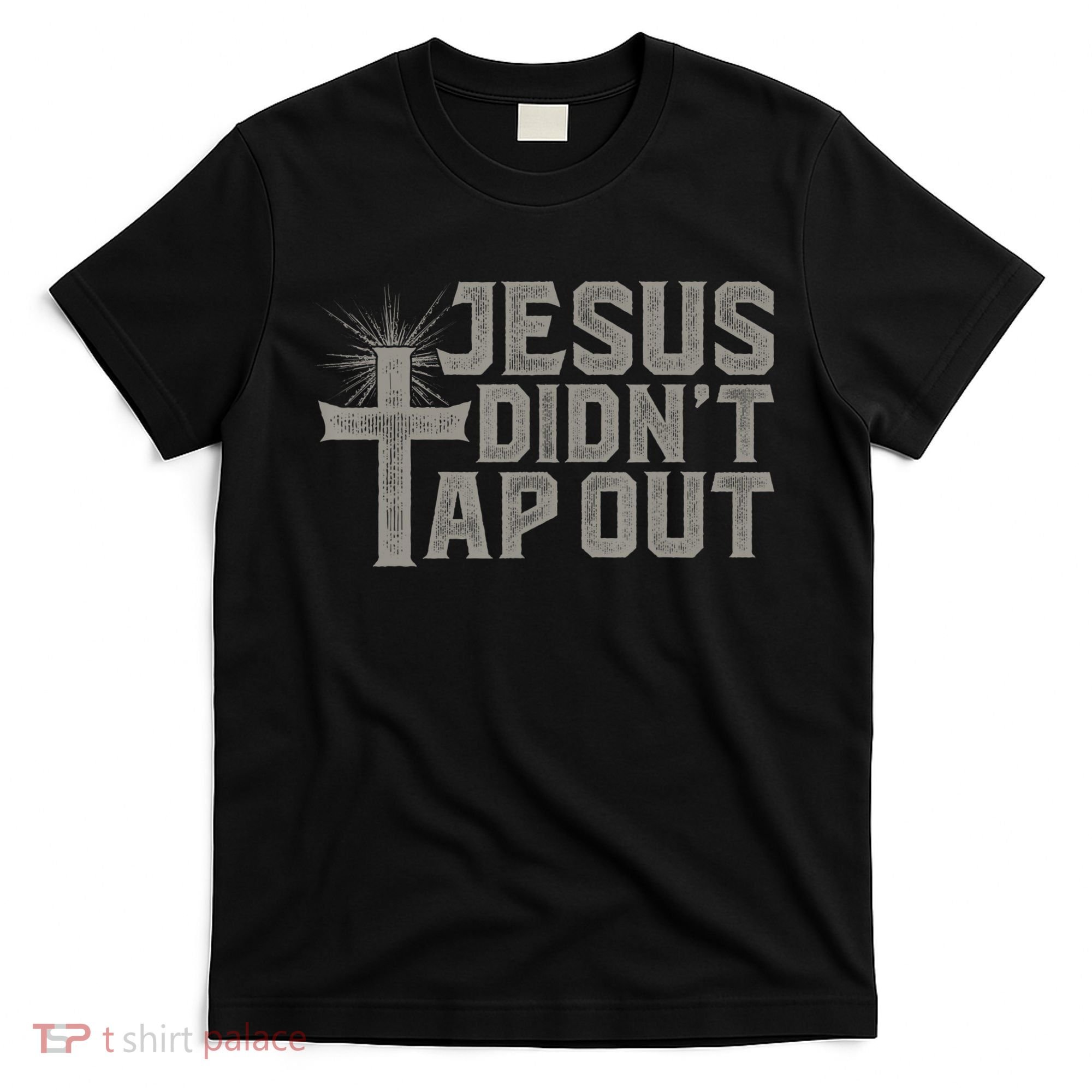 Jiu Jitsu Jesus Faith Christian Jesus Didn't Tap Out T-Shirt