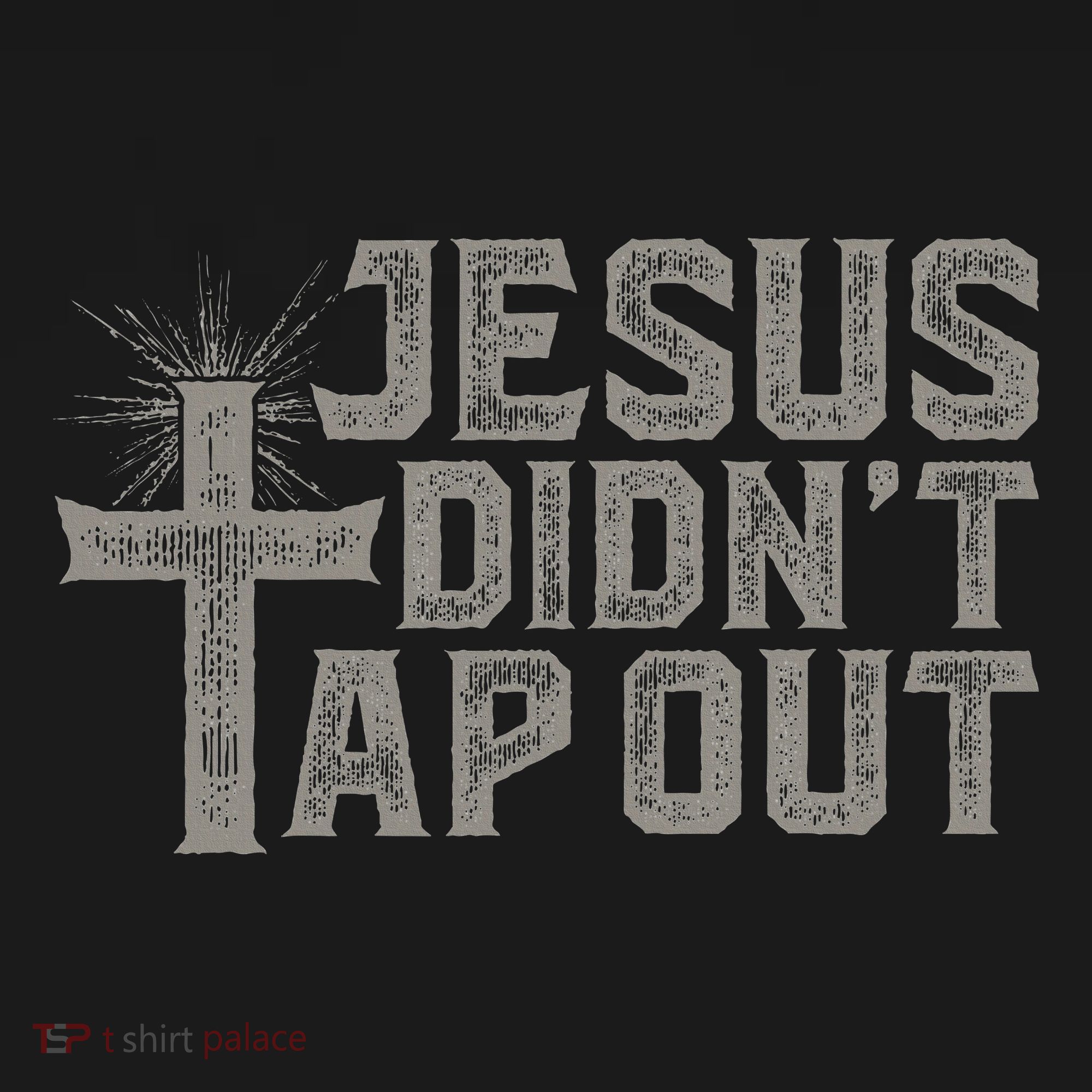 Jiu Jitsu Jesus Faith Christian Jesus DidnT Tap Out T-Shirt