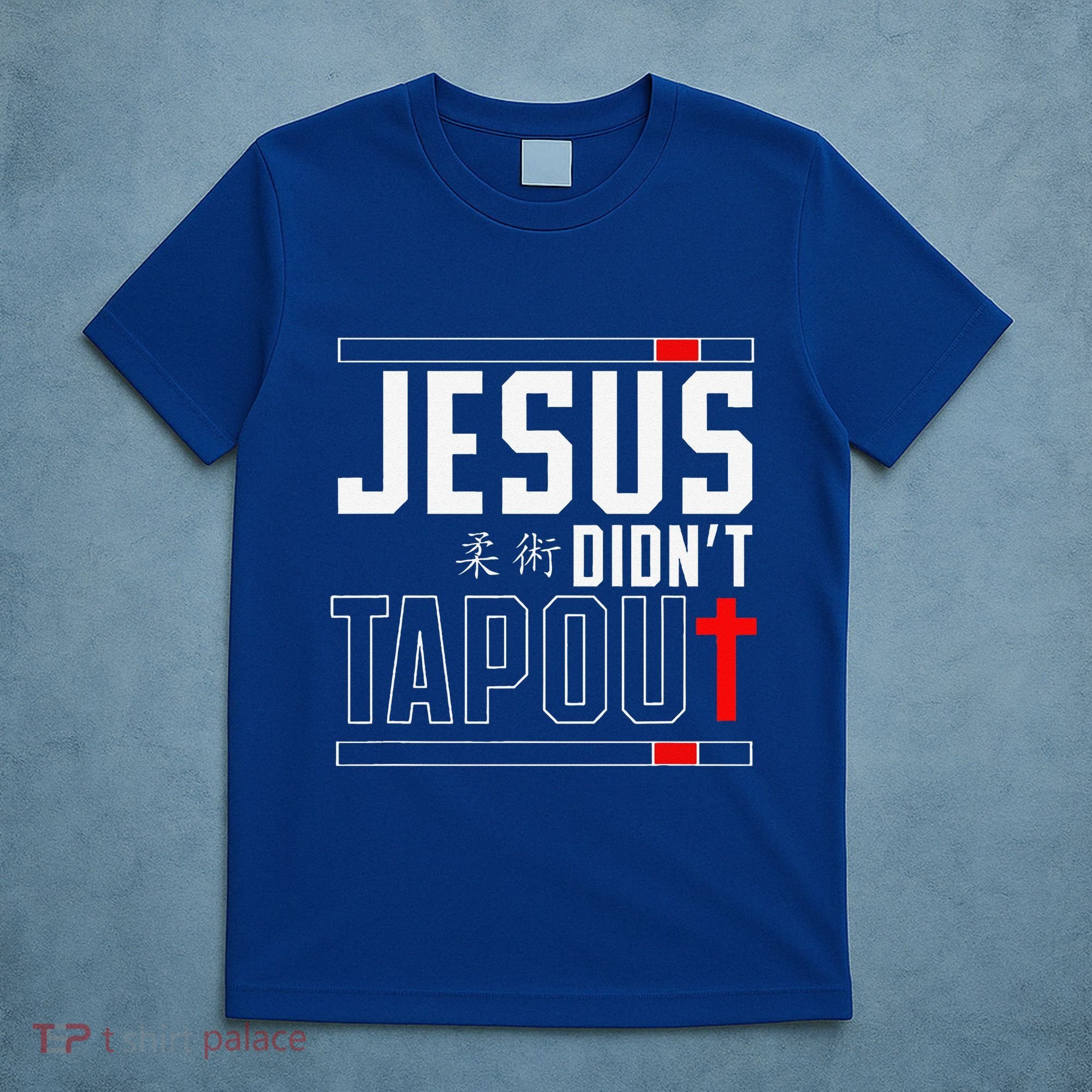 Jiu Jitsu Jesus Faith Christian Jesus DidnT Tap Out T-Shirt