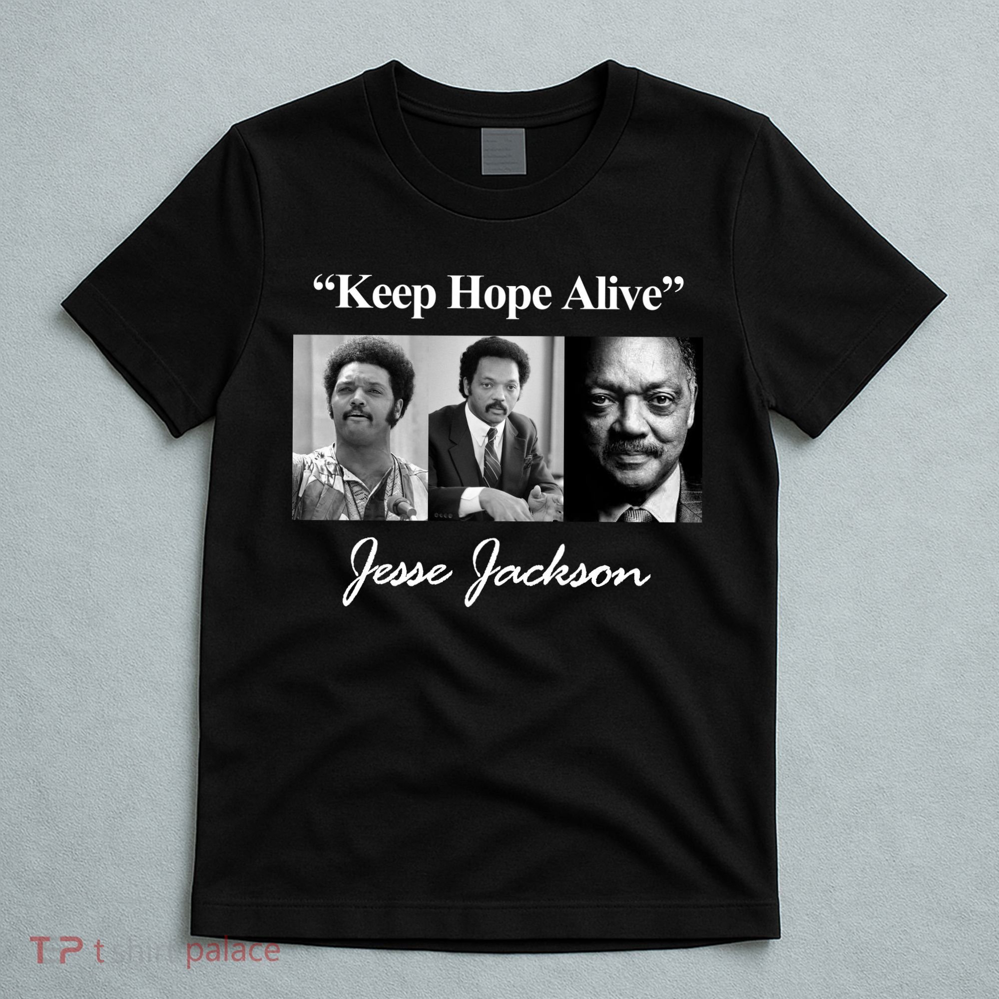 Jesse Jackson Keep Hope Alive T-Shirt