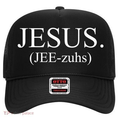 Jesus Jee-zuhs Pronunciation Hat