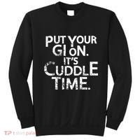 Jiu Jitsu Put Your Gi On ItS Cuddle Time Bjj Funny Sweatshirt thumb 0