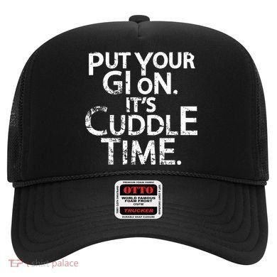 Jiu Jitsu Put Your Gi On ItS Cuddle Time Bjj Funny Hat