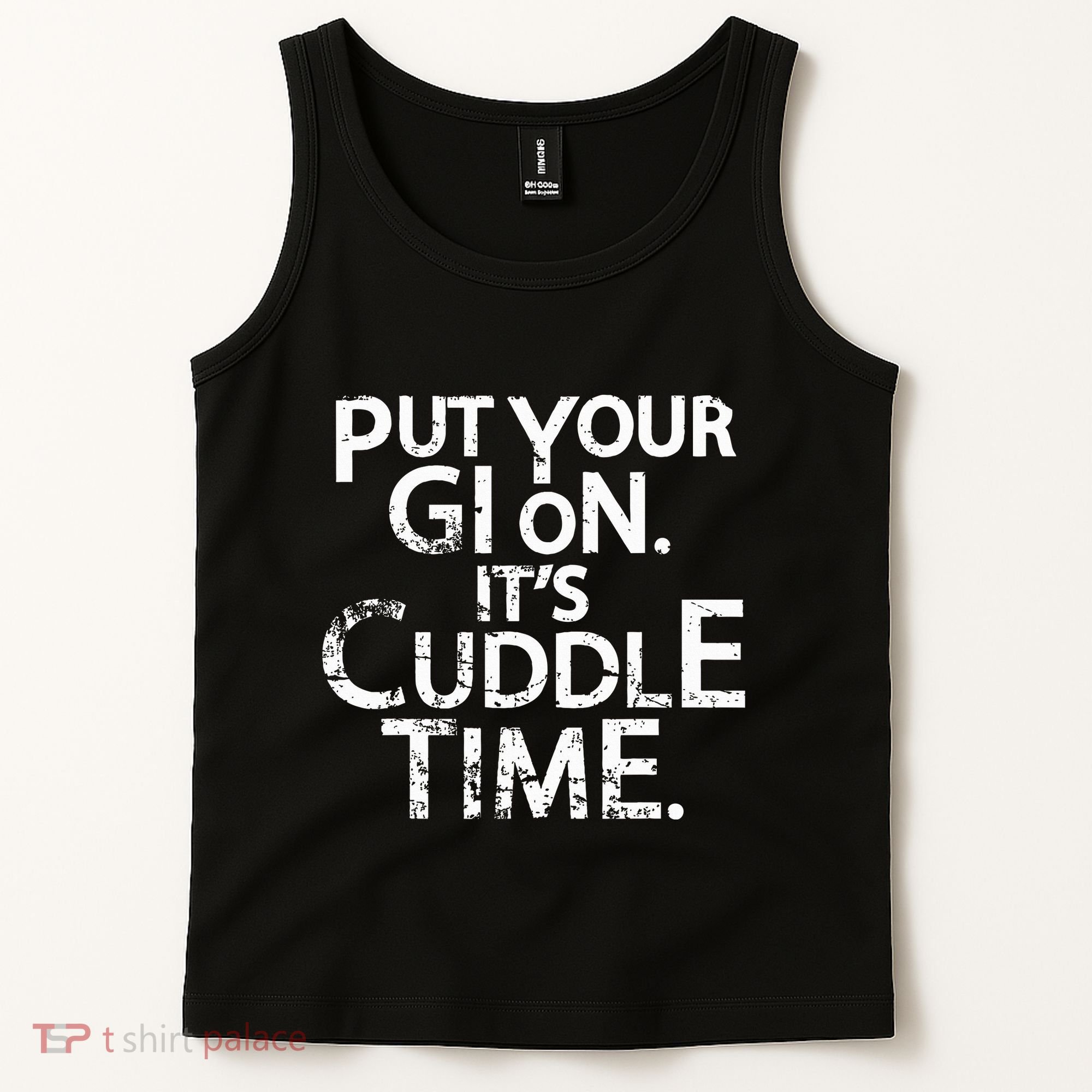 Jiu Jitsu Put Your Gi On ItS Cuddle Time Bjj Funny Tank Top