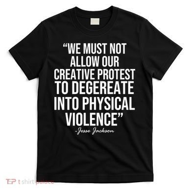 Jesse Jackson Quote T-Shirt