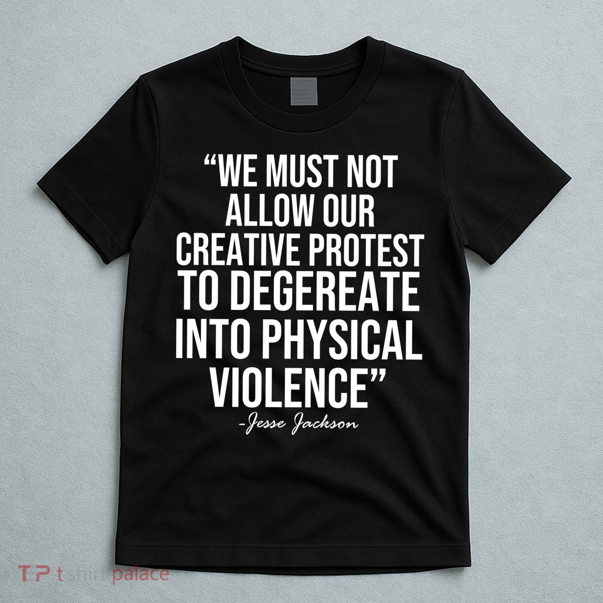 Jesse Jackson Quote T-Shirt