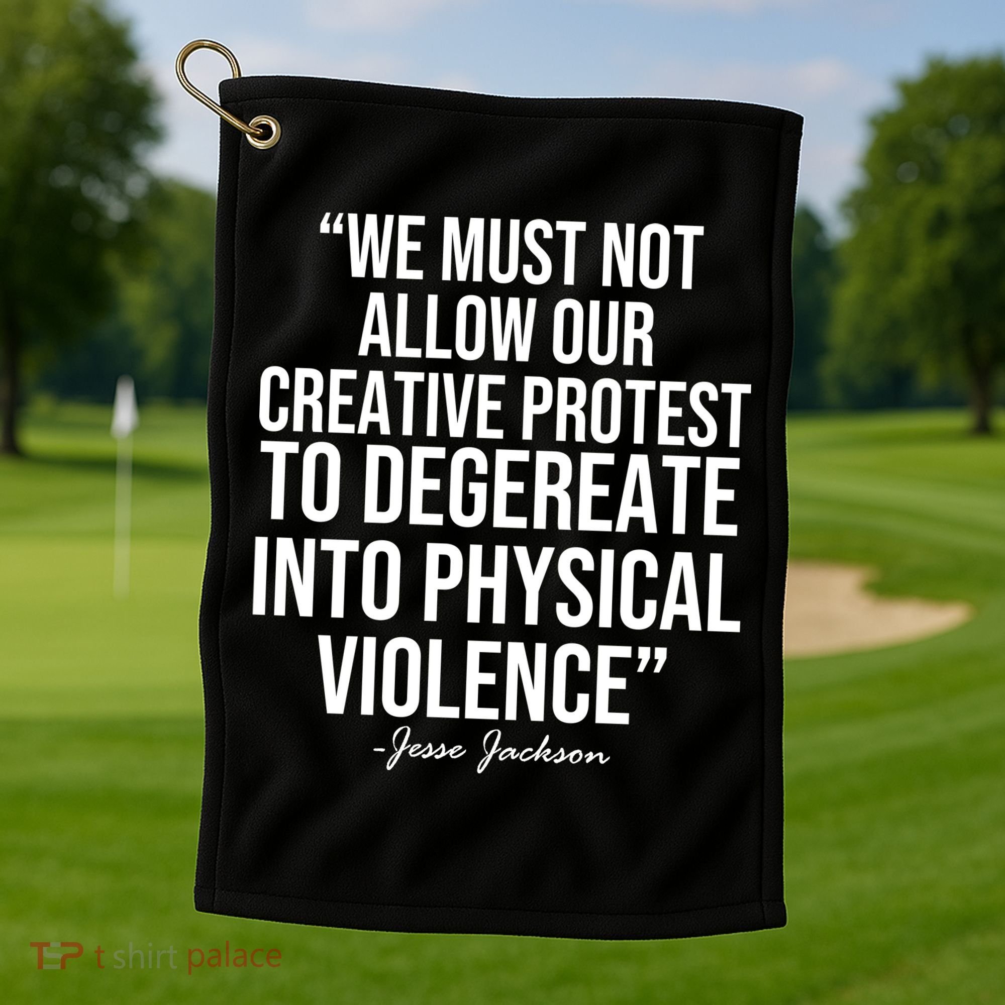 Jesse Jackson Quote Golf Towel