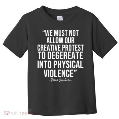 Jesse Jackson Quote Toddler T-Shirt