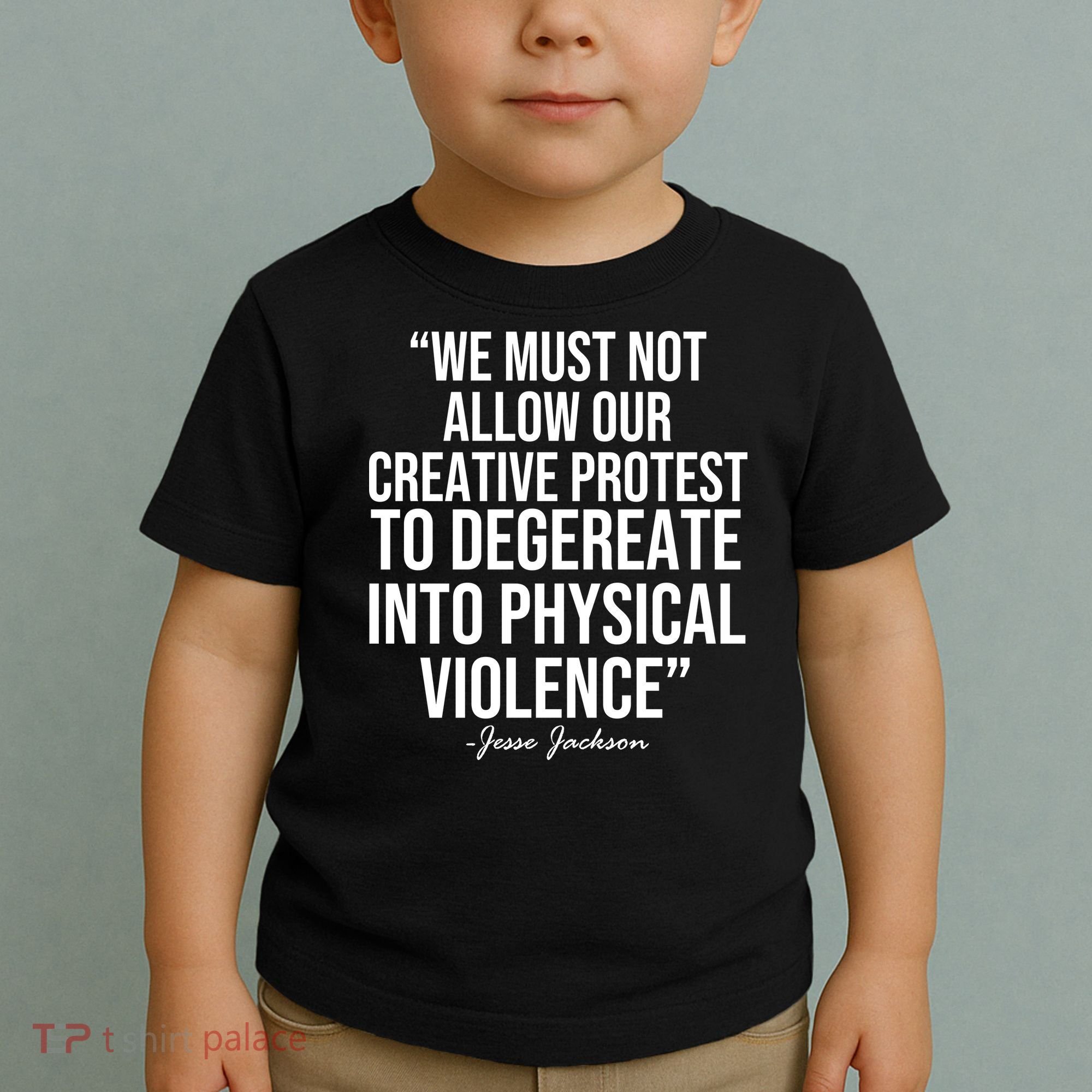 Jesse Jackson Quote Toddler T-Shirt