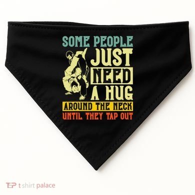 Jiu Jitsu Some People Need A Hug BJJ MMA Jujitsu USA-Made Doggie Bandana