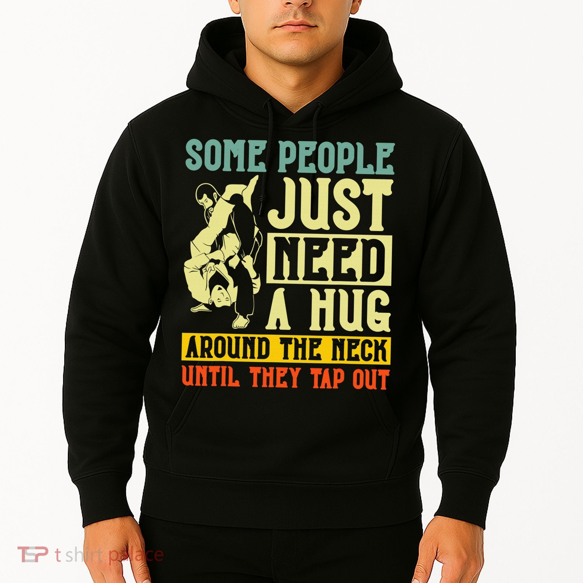Jiu Jitsu Some People Need A Hug BJJ MMA Jujitsu Hoodie