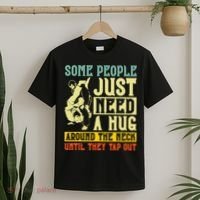 Jiu Jitsu Some People Need A Hug BJJ MMA Jujitsu T-Shirt thumb 2