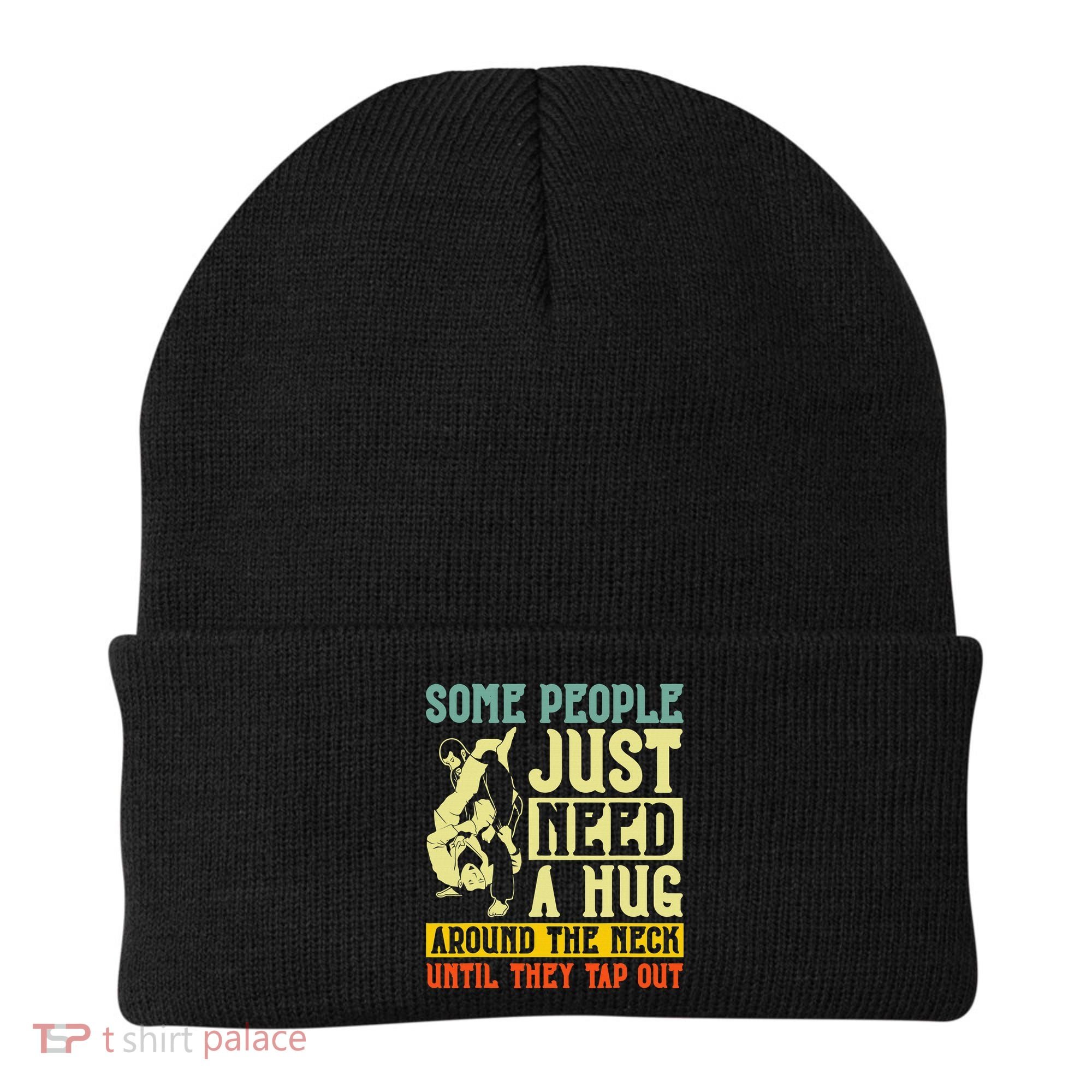 Jiu Jitsu Some People Need A Hug BJJ MMA Jujitsu Beanie