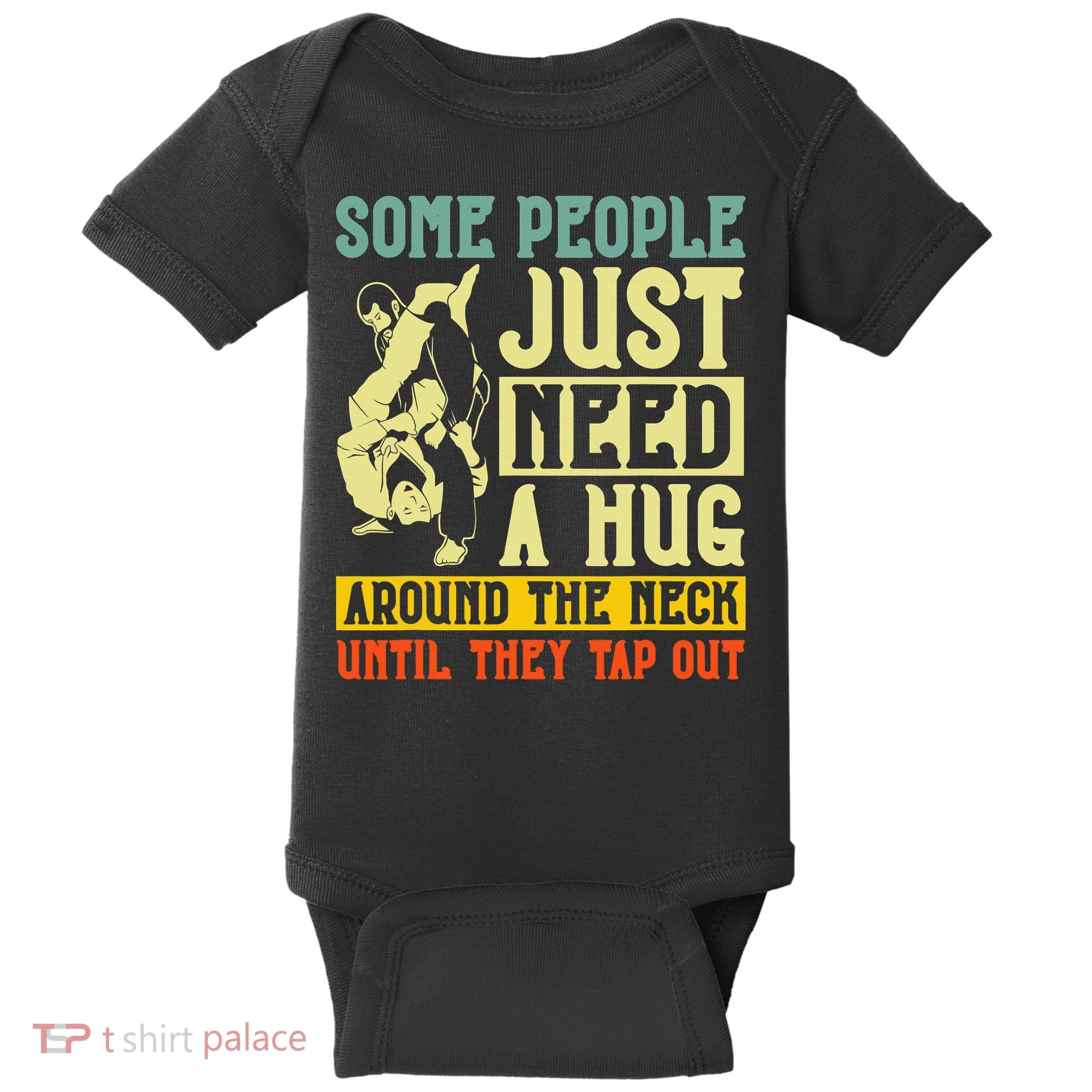 Jiu Jitsu Some People Need A Hug BJJ MMA Jujitsu Baby Bodysuit