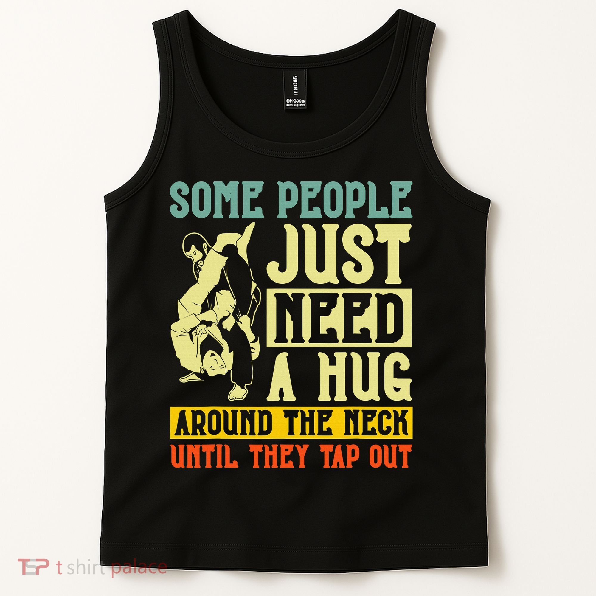 Jiu Jitsu Some People Need A Hug BJJ MMA Jujitsu Tank Top