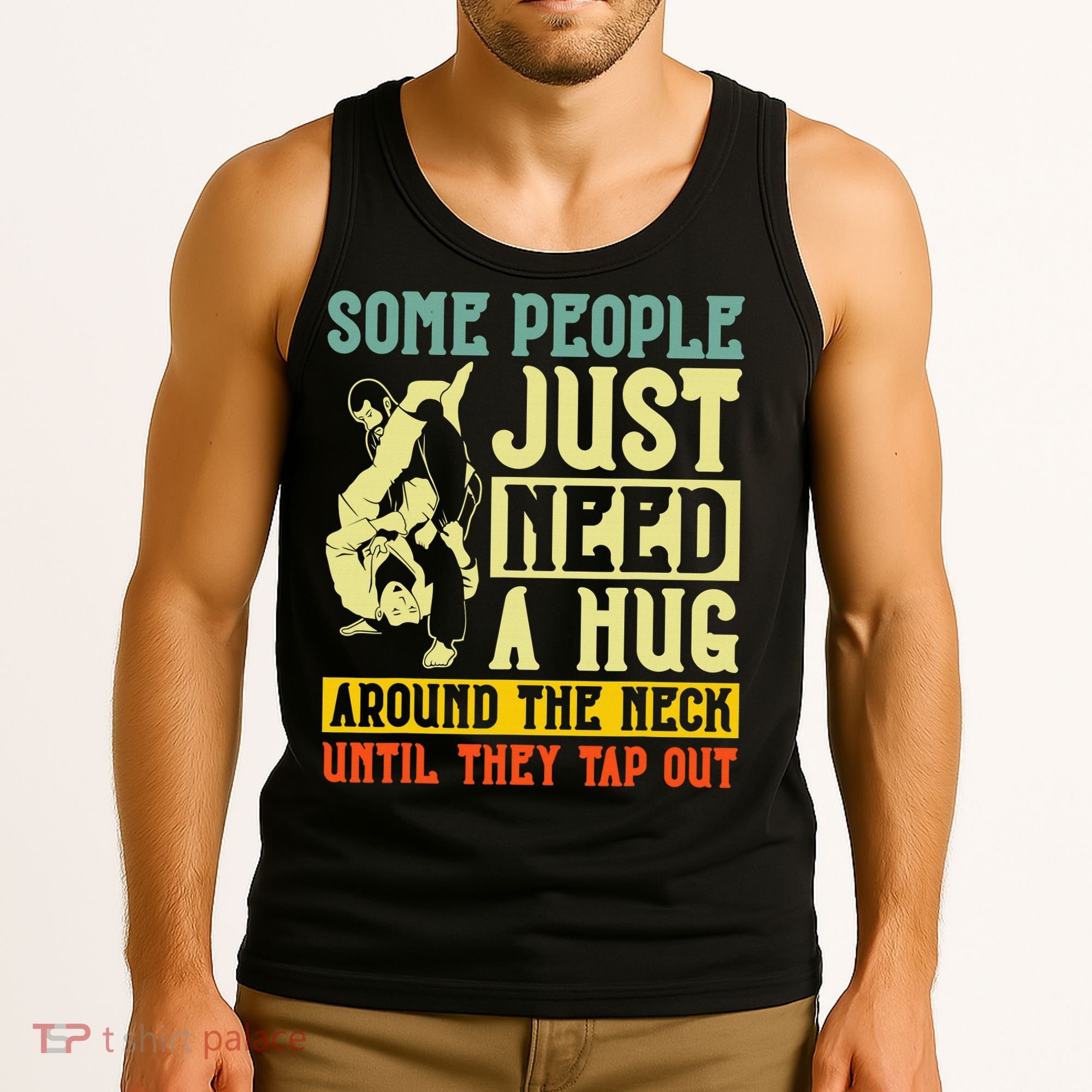 Jiu Jitsu Some People Need A Hug BJJ MMA Jujitsu Tank Top