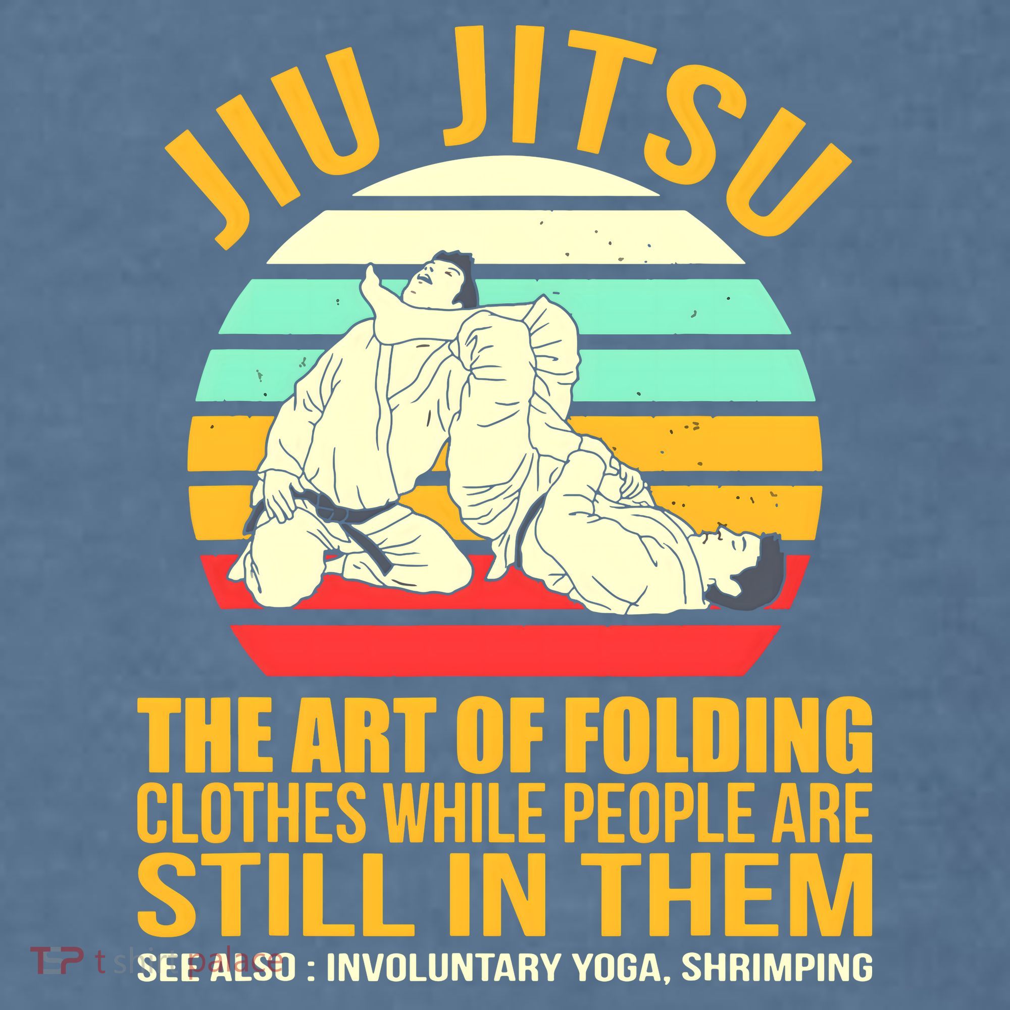 Jiu Jitsu Shirts Art Of Folding Clothes BJJ MMA Jujitsu Garment-Dyed Sweatshirt