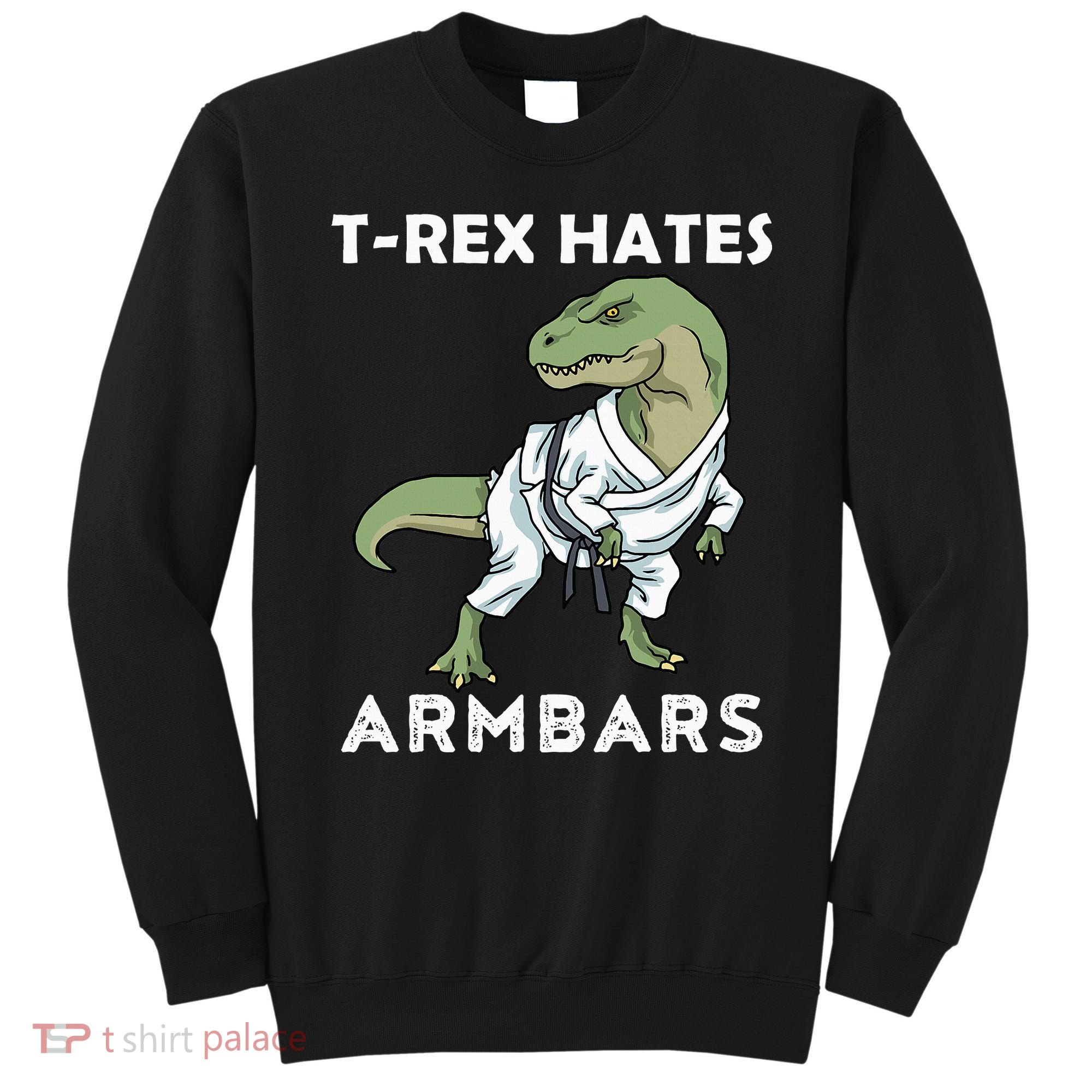 Jiu Jitsu TRex Trex BJJ MMA Jujitsu  Sweatshirt