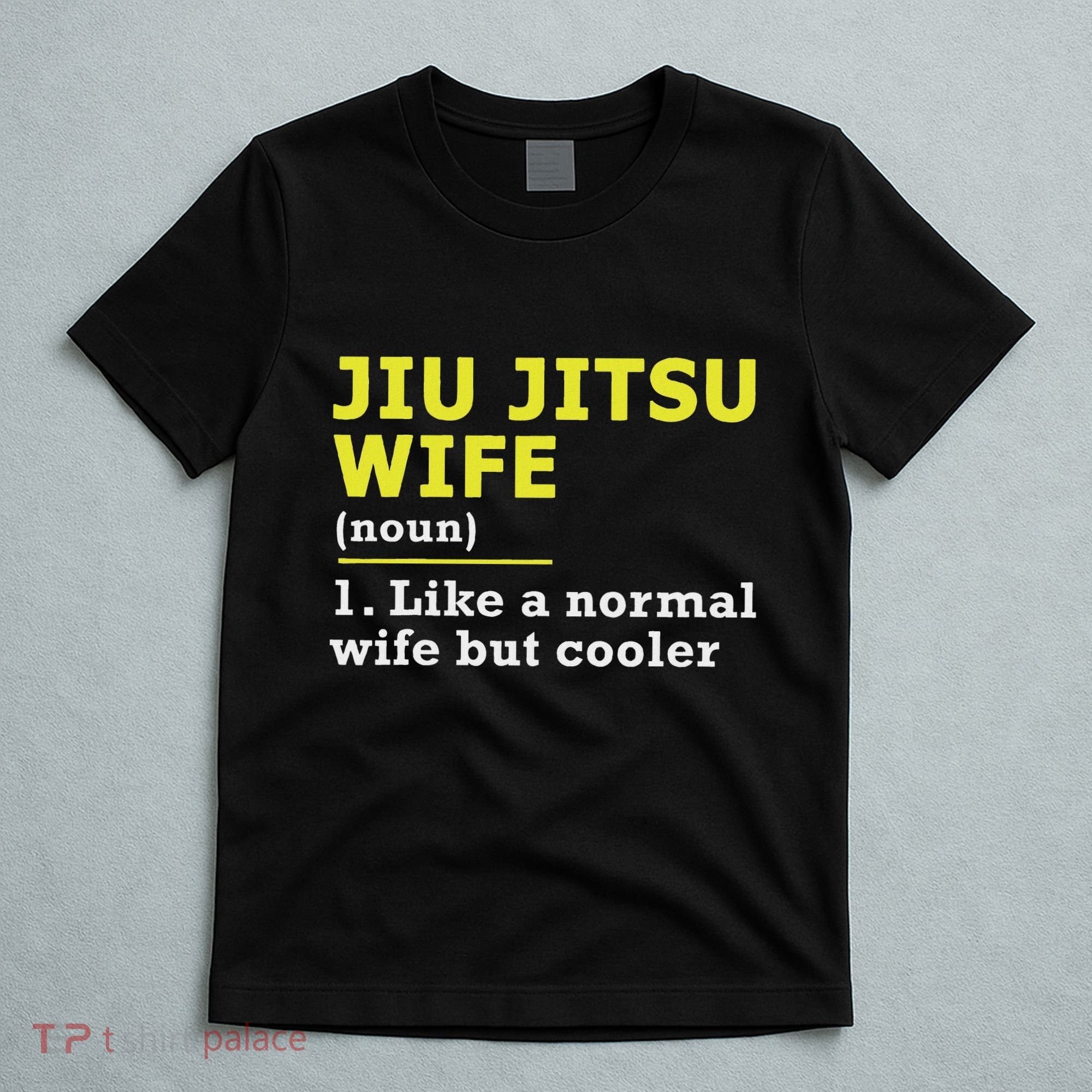 Jiu Jitsu Wife Definition T-Shirt