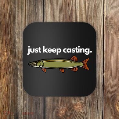 Just Keep Casting Musky Fishing Coaster