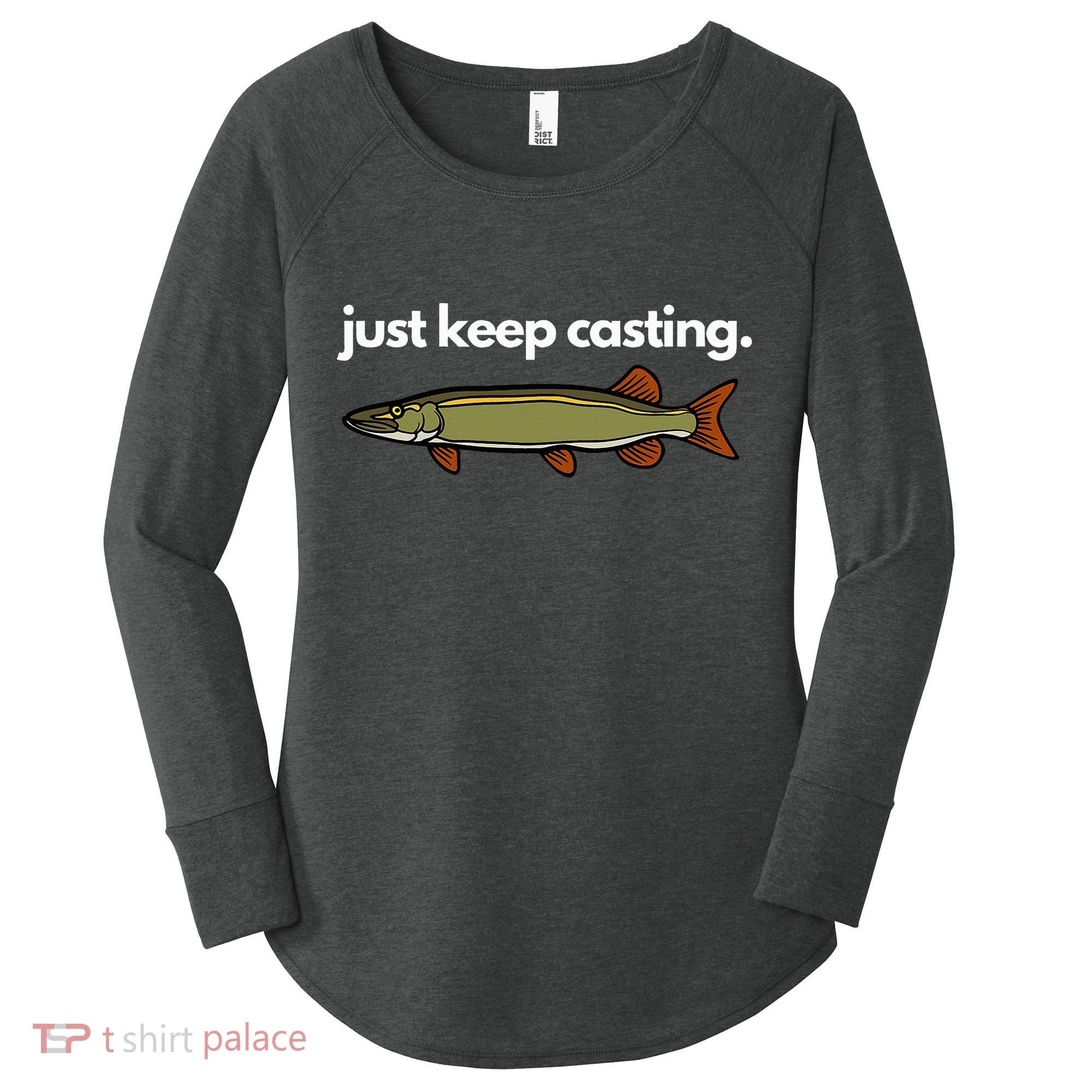 Just Keep Casting Musky Fishing Women's Perfect Tri Tunic Long Sleeve Shirt