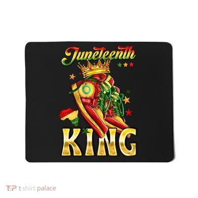 Juneteenth King Funny Shoe Steppin Into Juneteenth Black King Mousepad