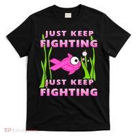 Just Keep Fighting Funny Breast Cancer T-Shirt thumb 0
