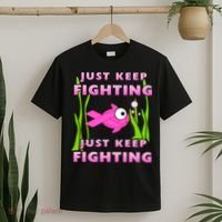 Just Keep Fighting Funny Breast Cancer T-Shirt thumb 2