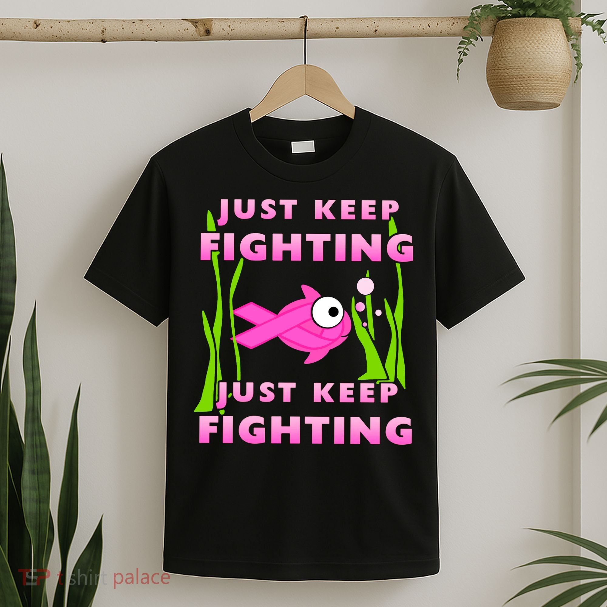 Just Keep Fighting Funny Breast Cancer T-Shirt