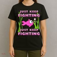 Just Keep Fighting Funny Breast Cancer T-Shirt thumb 4