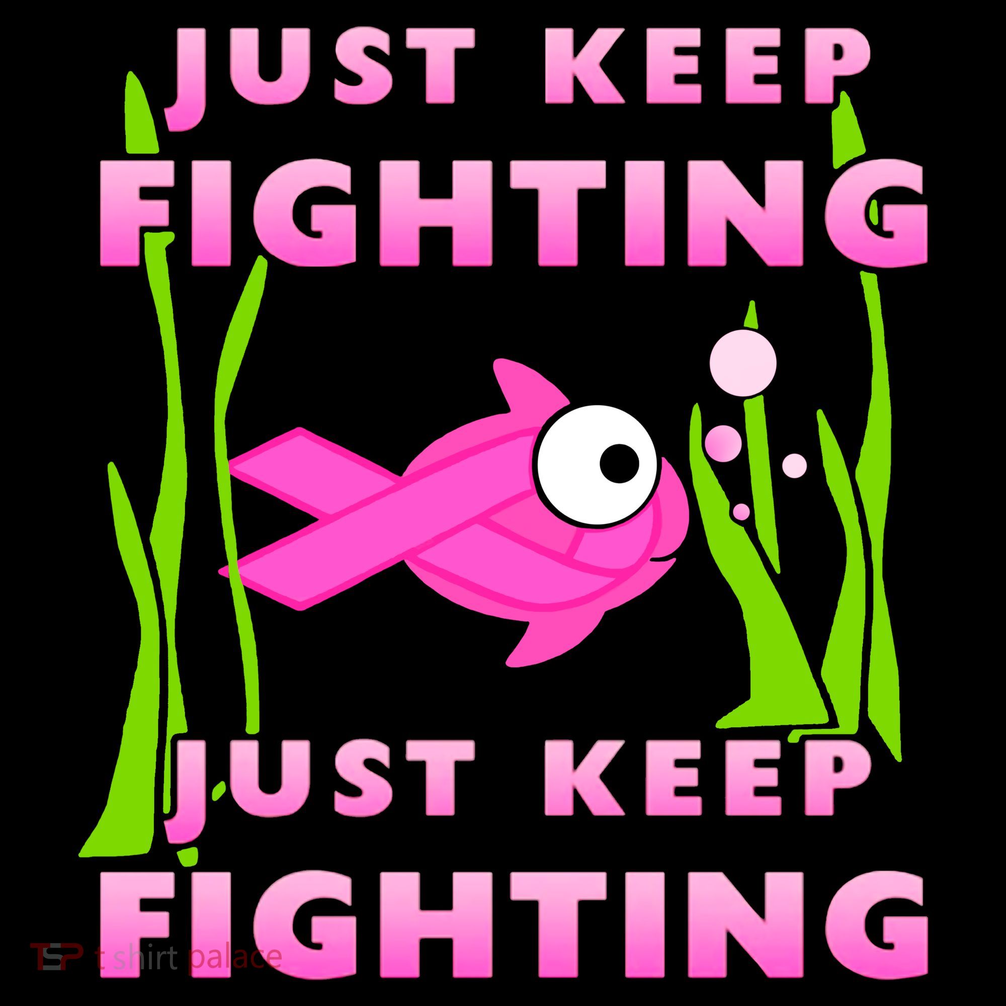 Just Keep Fighting Funny Breast Cancer T-Shirt