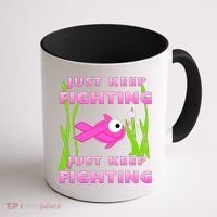 Just Keep Fighting Funny Breast Cancer Coffee Mug thumb 1