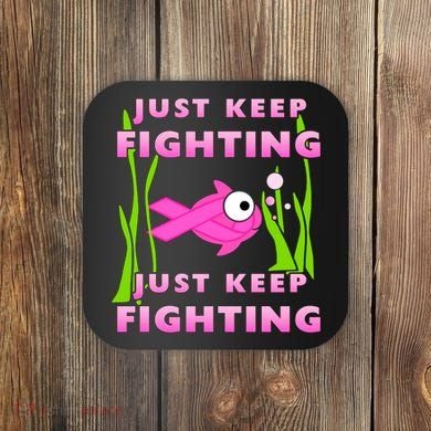 Just Keep Fighting Funny Breast Cancer Coaster