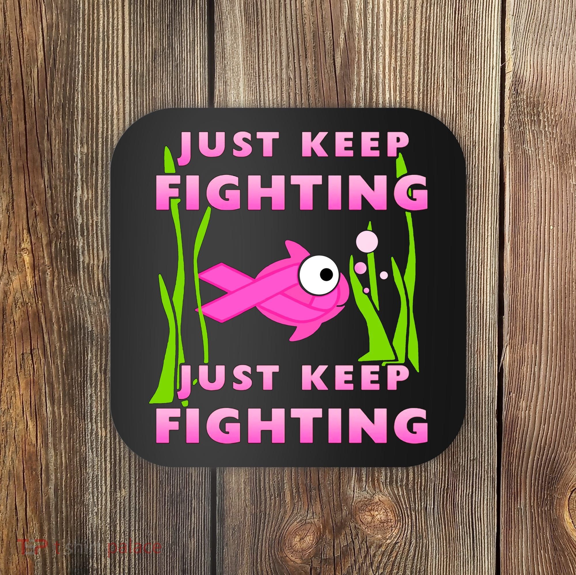 Just Keep Fighting Funny Breast Cancer Coaster