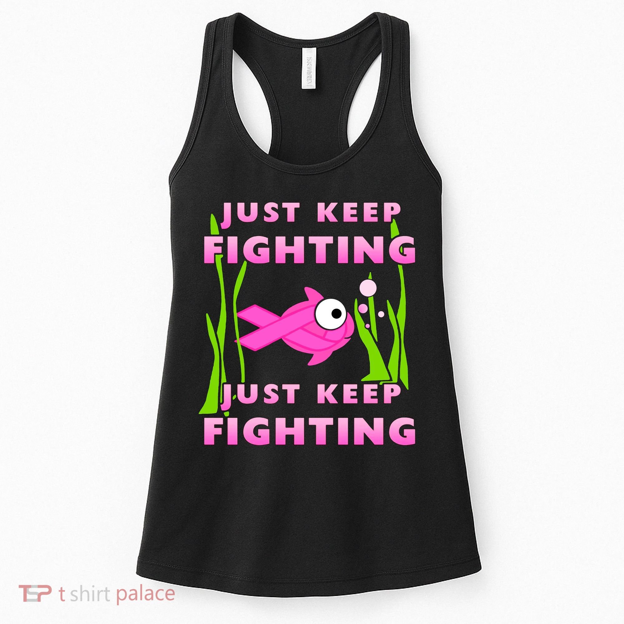 Just Keep Fighting Funny Breast Cancer Women's Tank Top