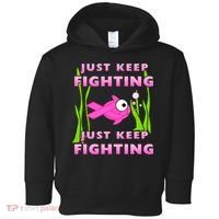 Just Keep Fighting Funny Breast Cancer Toddler Hoodie thumb 0