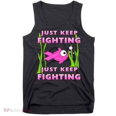 Just Keep Fighting Funny Breast Cancer Tank Top