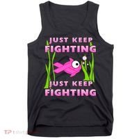 Just Keep Fighting Funny Breast Cancer Tank Top thumb 0