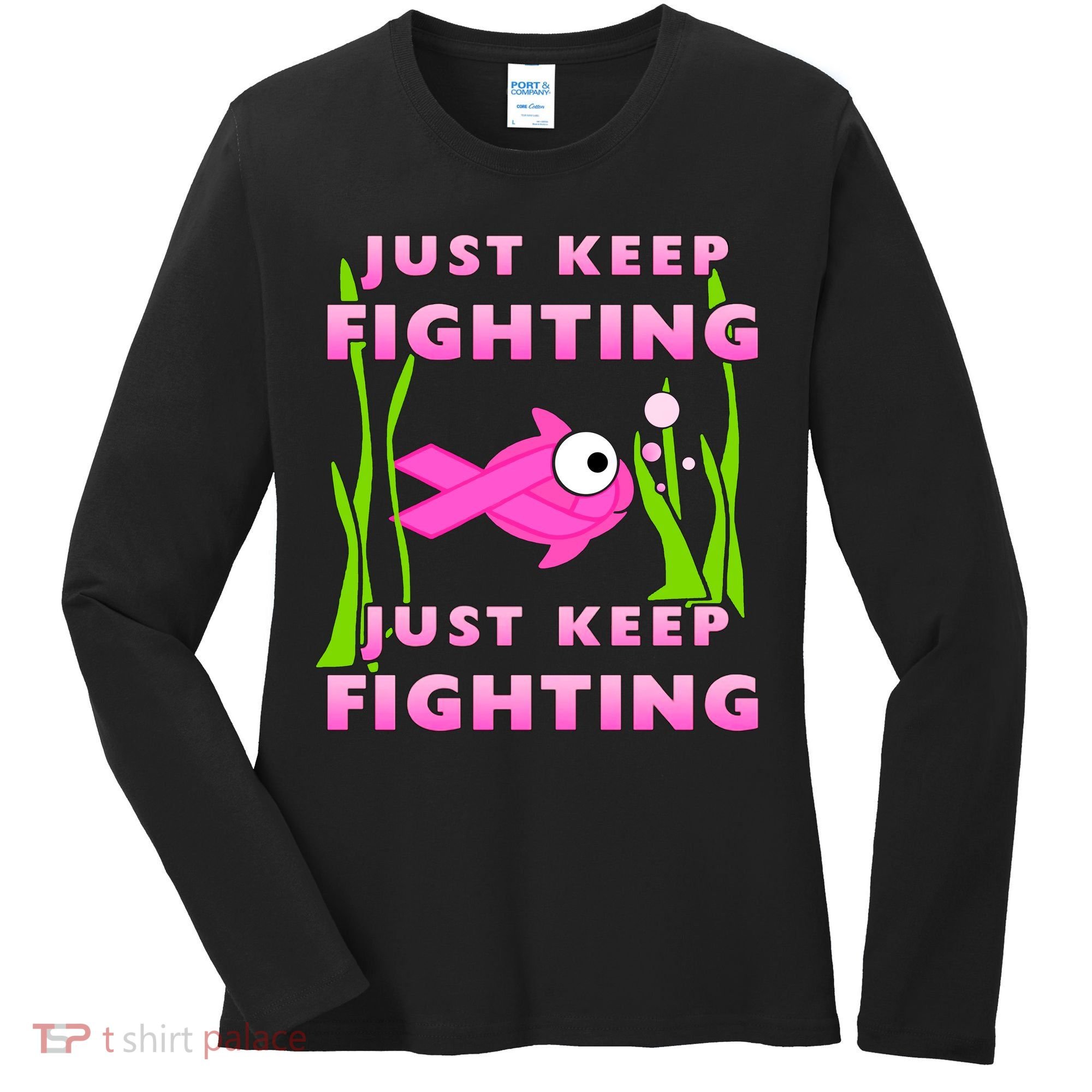 Just Keep Fighting Funny Breast Cancer Women's Long Sleeve Shirt