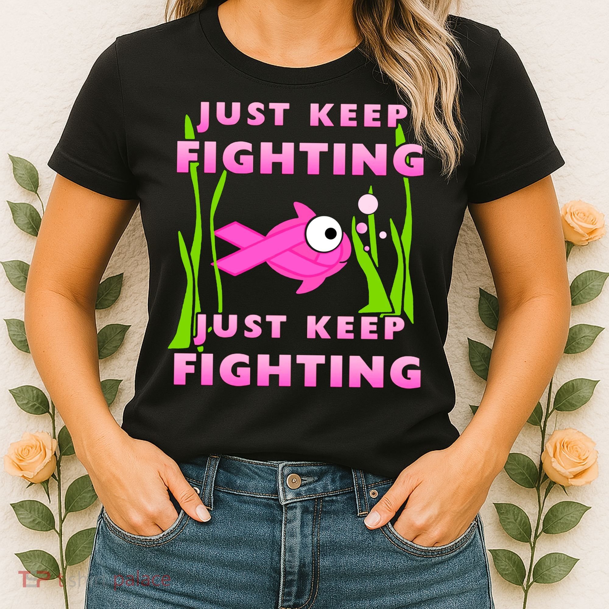 Just Keep Fighting Funny Breast Cancer Women's T-Shirt