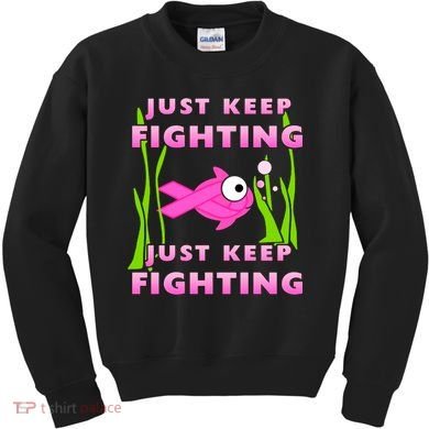 Just Keep Fighting Funny Breast Cancer Kids Sweatshirt