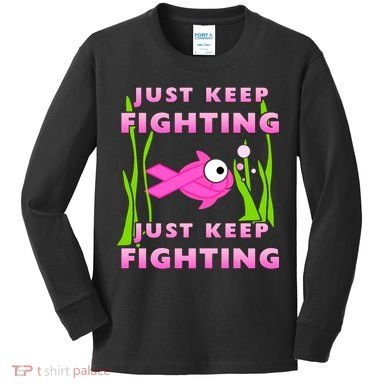 Just Keep Fighting Funny Breast Cancer Kids Long Sleeve Shirt