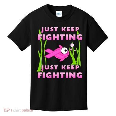 Just Keep Fighting Funny Breast Cancer Kids T-Shirt