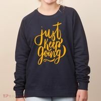 Just Keep Going Motivational Quote Women's Sweatshirt thumb 0