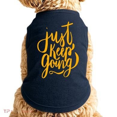 Just Keep Going Motivational Quote Doggie Tank