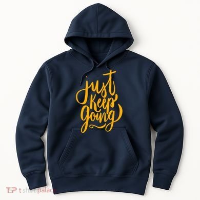 Just Keep Going Motivational Quote Hoodie