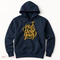 Just Keep Going Motivational Quote Hoodie thumb 0