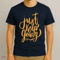 Just Keep Going Motivational Quote T-Shirt thumb 3